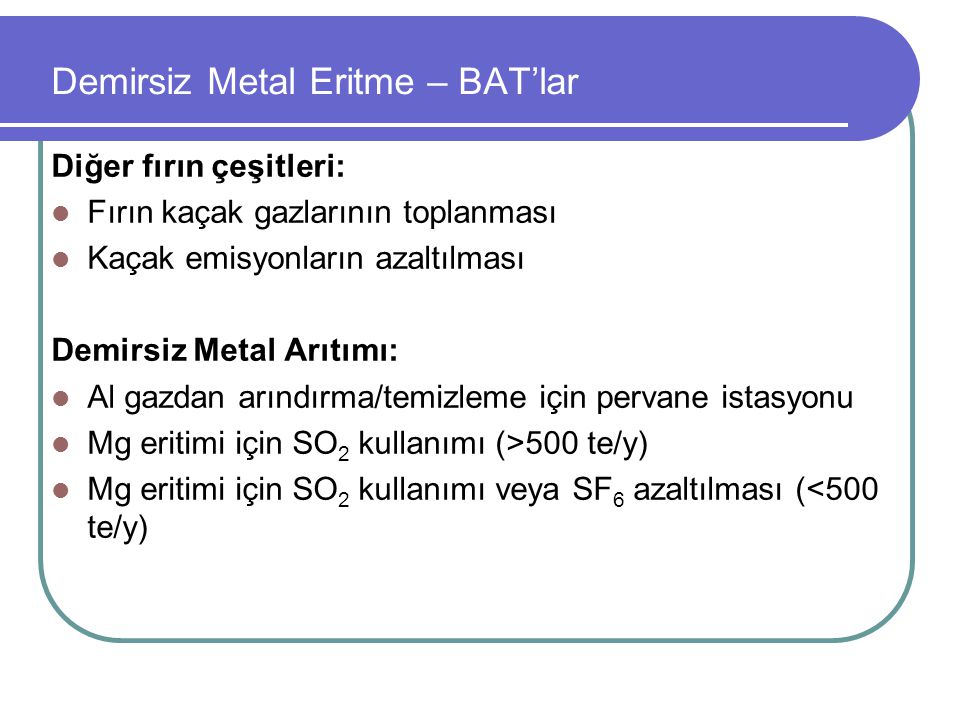Demirsiz Metal Eritme – BAT’lar