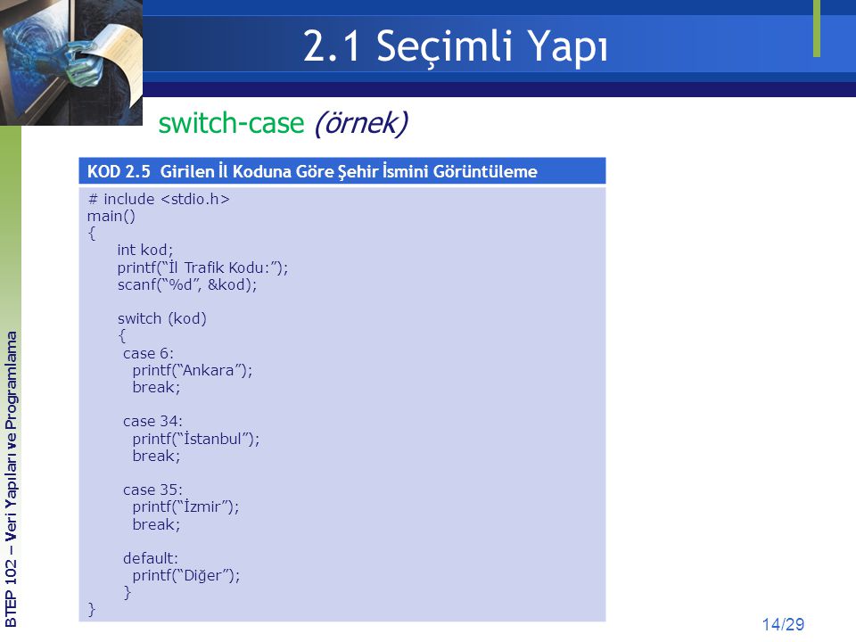 2.1 Seçimli Yapı switch-case (örnek)