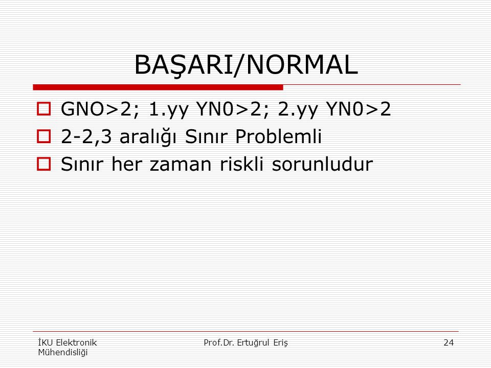 BAŞARI/NORMAL GNO>2; 1.yy YN0>2; 2.yy YN0>2