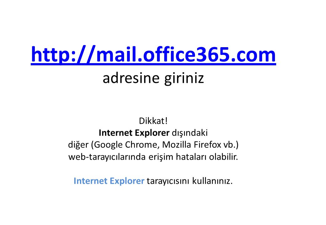 office365. com adresine giriniz Dikkat