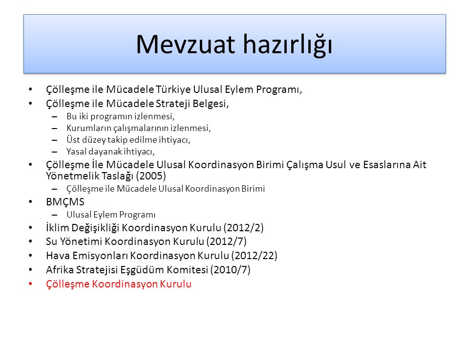 Mevzuat hazırlığı Çölleşme ile Mücadele Türkiye Ulusal Eylem Programı,