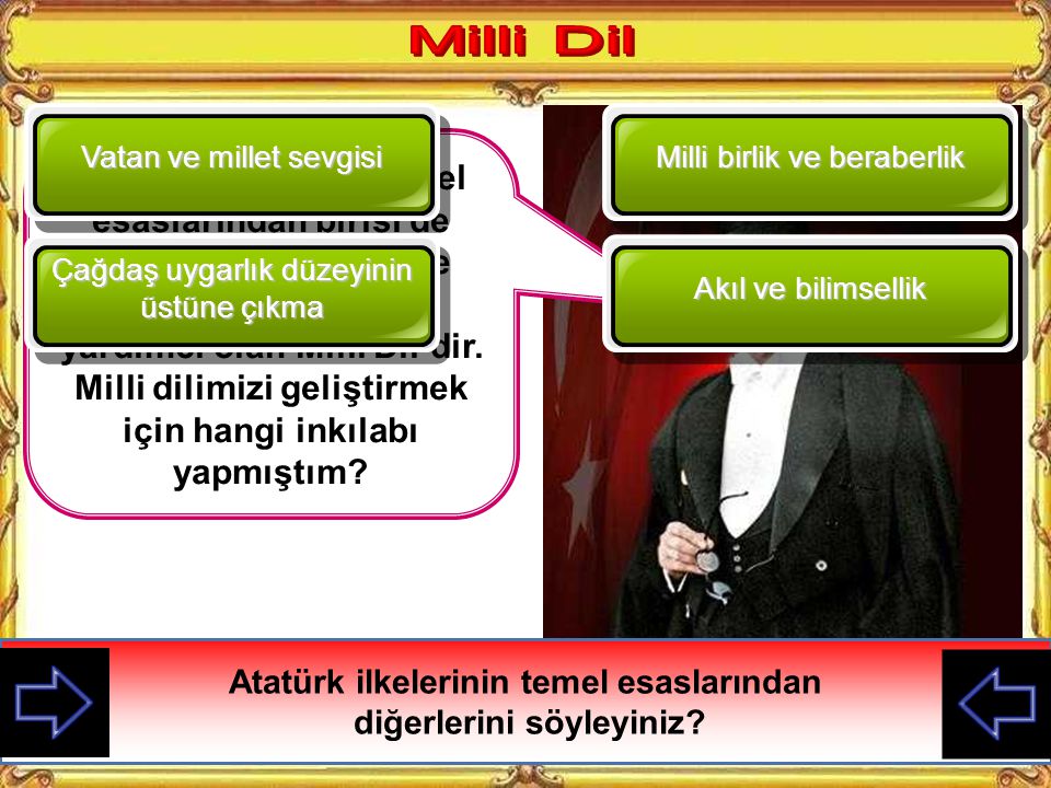 Atatürk ilkelerinin temel esaslarından diğerlerini söyleyiniz