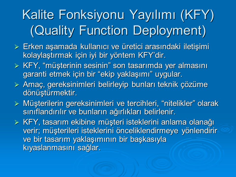 Kalite Fonksiyonu Yayılımı (KFY) (Quality Function Deployment)