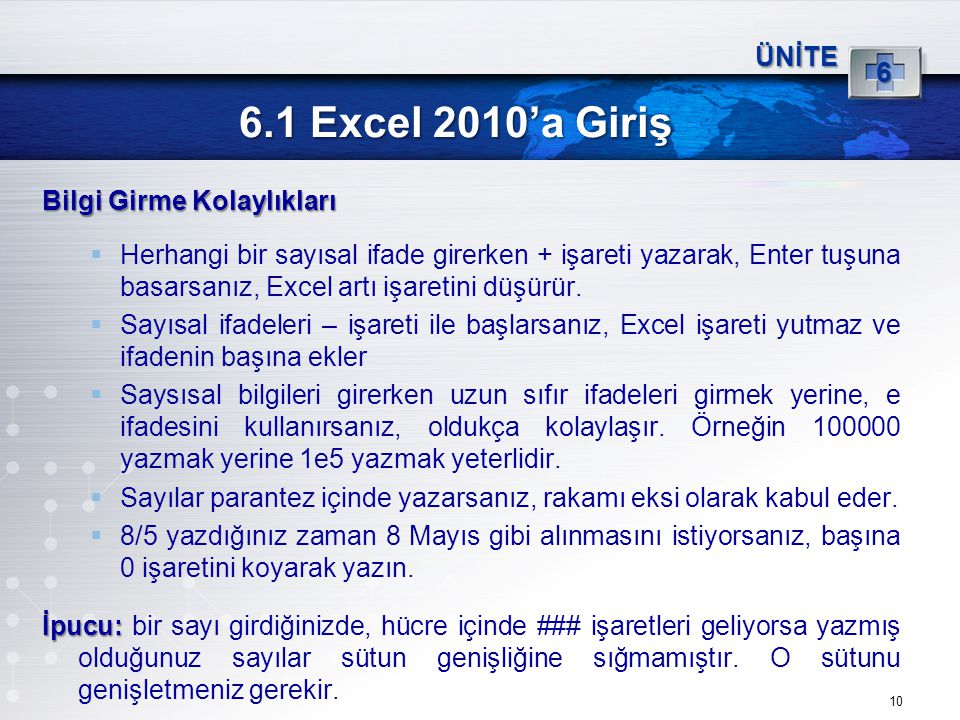 6.1 Excel 2010’a Giriş 6 ÜNİTE Bilgi Girme Kolaylıkları