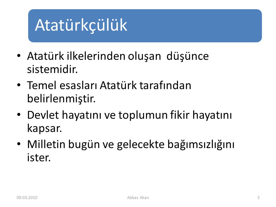 Atatürk ilkelerinden oluşan düşünce sistemidir.