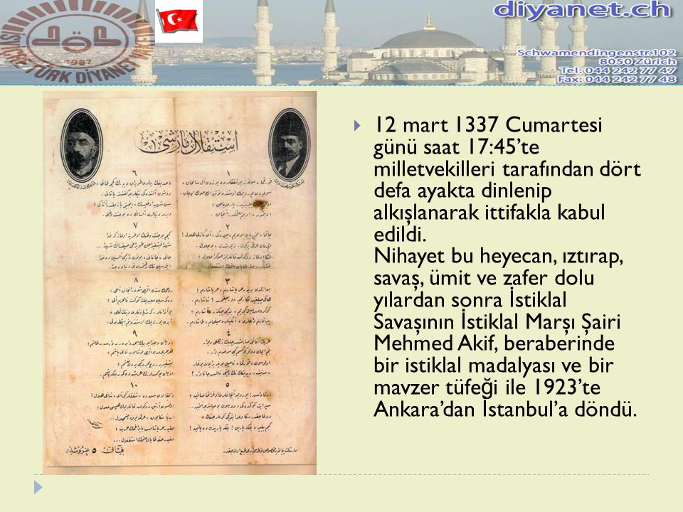 12 mart 1337 Cumartesi günü saat 17:45’te milletvekilleri tarafından dört defa ayakta dinlenip alkışlanarak ittifakla kabul edildi.