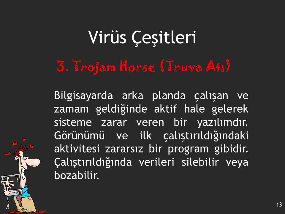 Virüs Çeşitleri 3. Trojam Horse (Truva Atı)