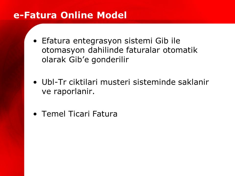e-Fatura Online Model Efatura entegrasyon sistemi Gib ile otomasyon dahilinde faturalar otomatik olarak Gib’e gonderilir.
