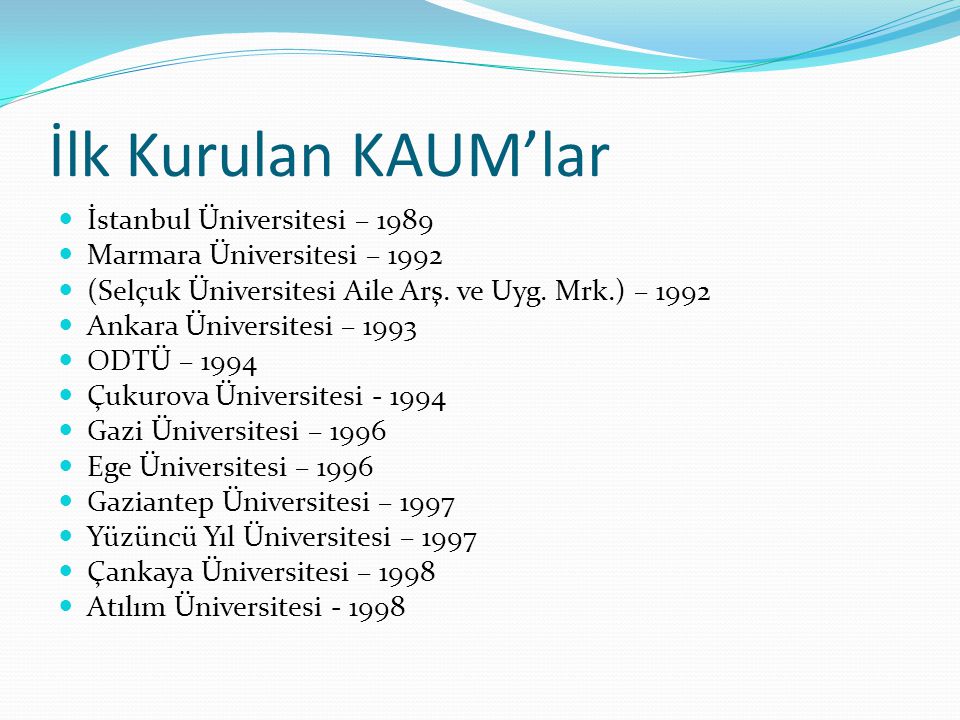 İlk Kurulan KAUM’lar İstanbul Üniversitesi – 1989