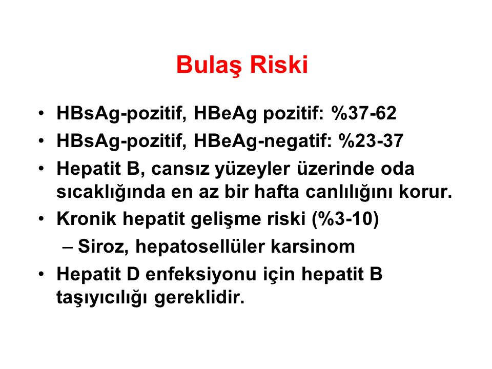 Bulaş Riski HBsAg-pozitif, HBeAg pozitif: %37-62