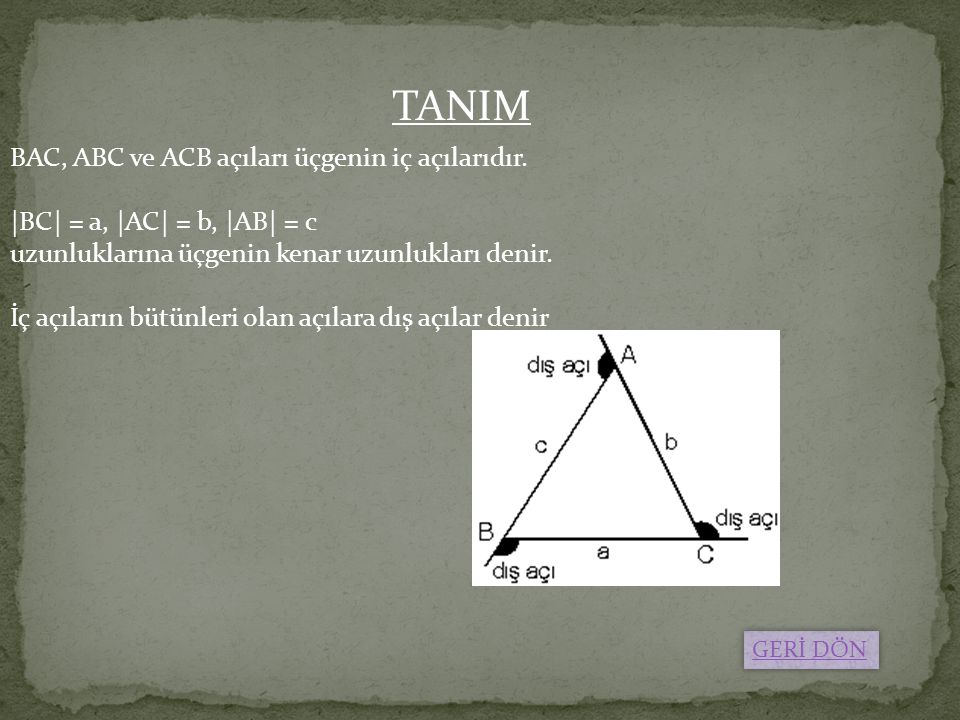 TANIM BAC, ABC ve ACB açıları üçgenin iç açılarıdır.