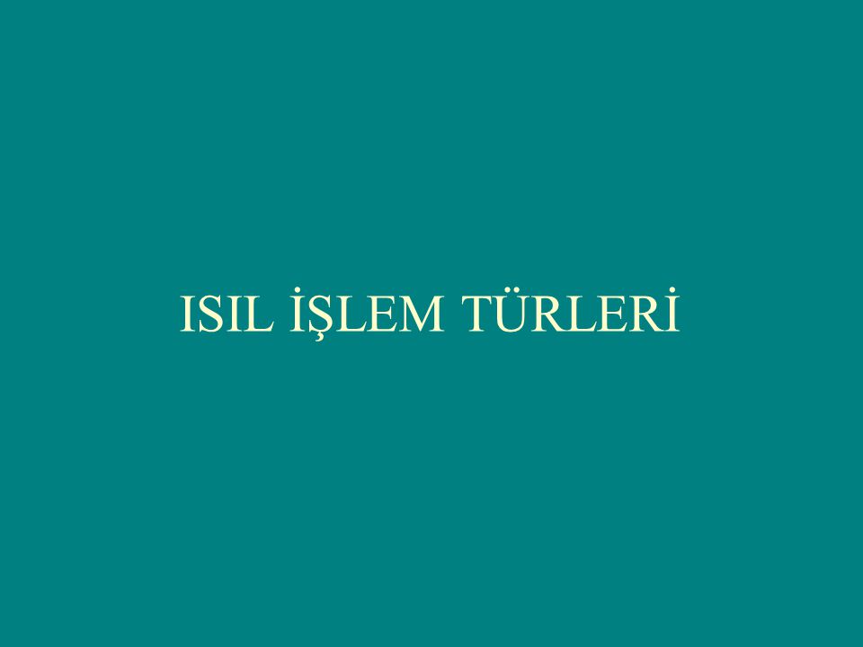 ISIL İŞLEM TÜRLERİ
