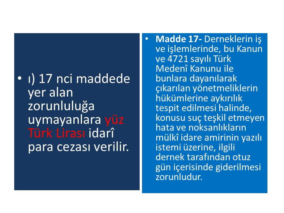 ı) 17 nci maddede yer alan zorunluluğa uymayanlara yüz Türk Lirası idarî para cezası verilir.