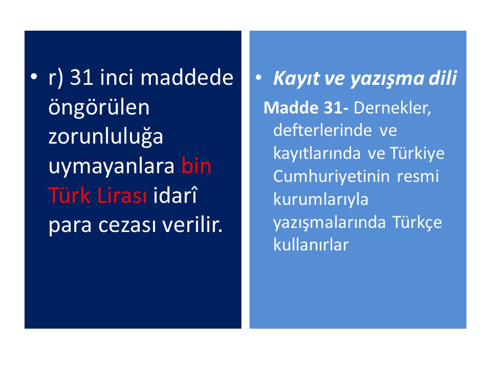 r) 31 inci maddede öngörülen zorunluluğa uymayanlara bin Türk Lirası idarî para cezası verilir.