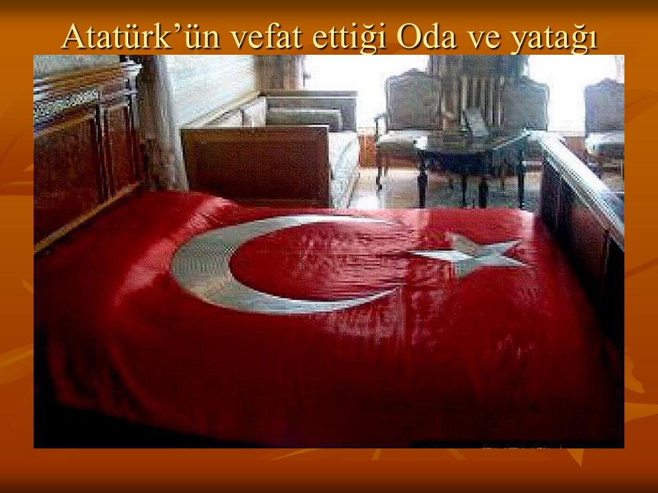 Atatürk’ün vefat ettiği Oda ve yatağı