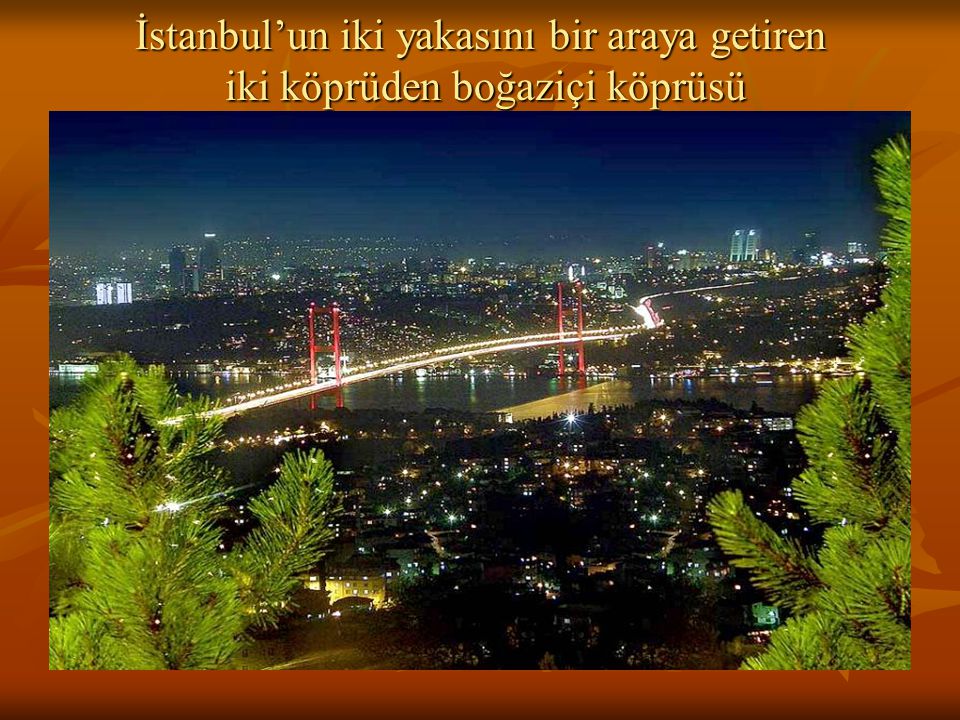 İstanbul’un iki yakasını bir araya getiren iki köprüden boğaziçi köprüsü