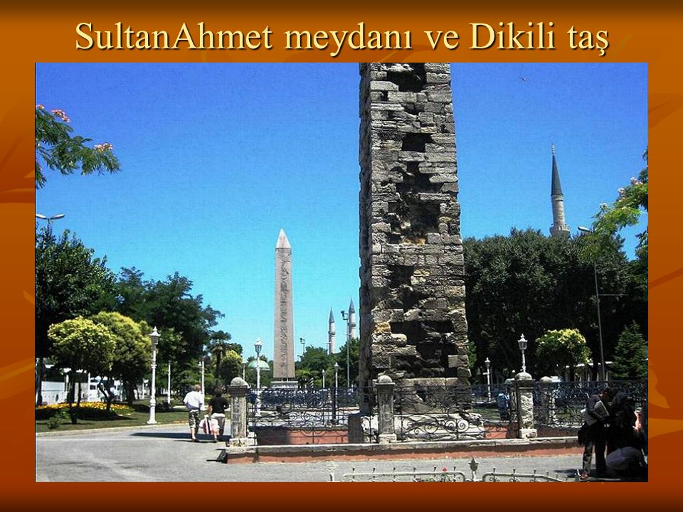 SultanAhmet meydanı ve Dikili taş