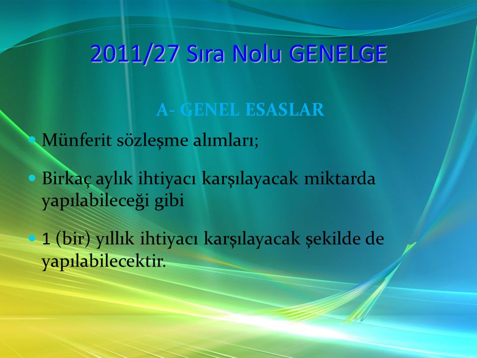 2011/27 Sıra Nolu GENELGE A- GENEL ESASLAR Münferit sözleşme alımları;