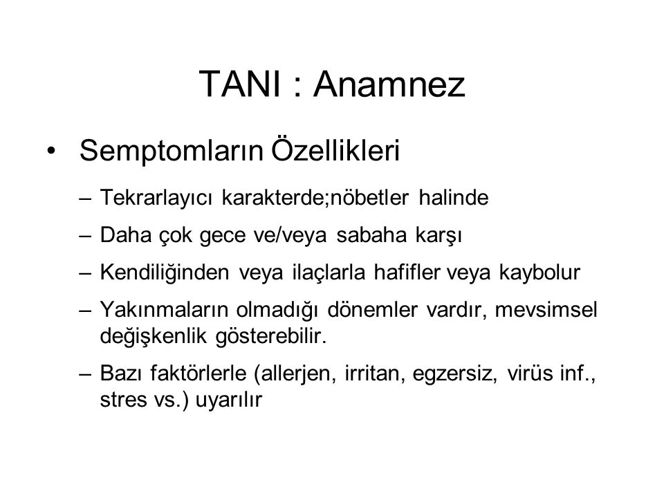 TANI : Anamnez Semptomların Özellikleri