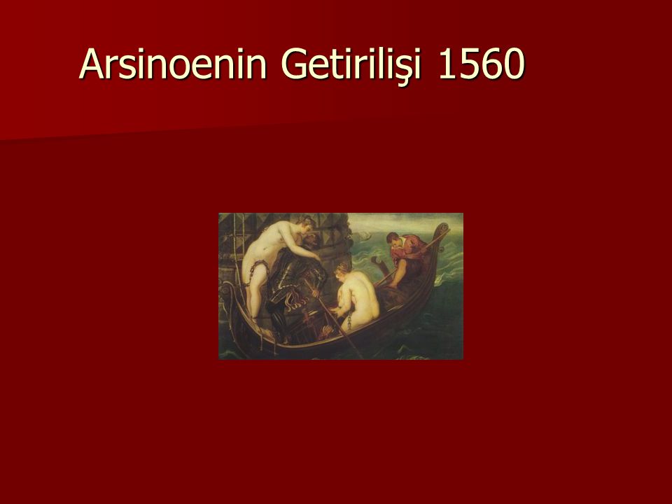Arsinoenin Getirilişi 1560