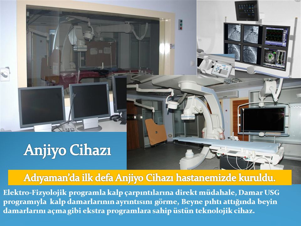 Adıyaman’da ilk defa Anjiyo Cihazı hastanemizde kuruldu.
