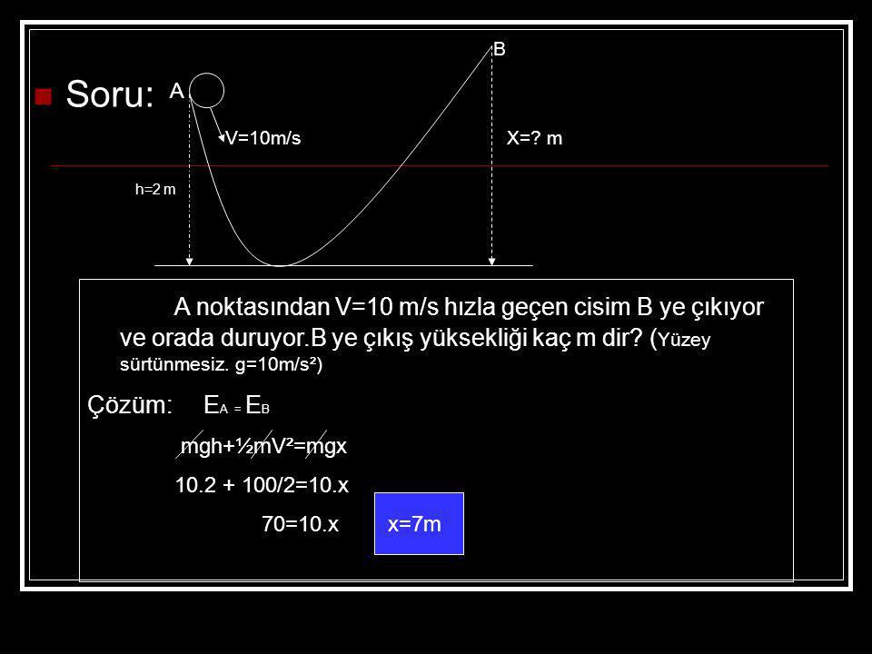 B Soru: A. V=10m/s. X= m. h=2 m.