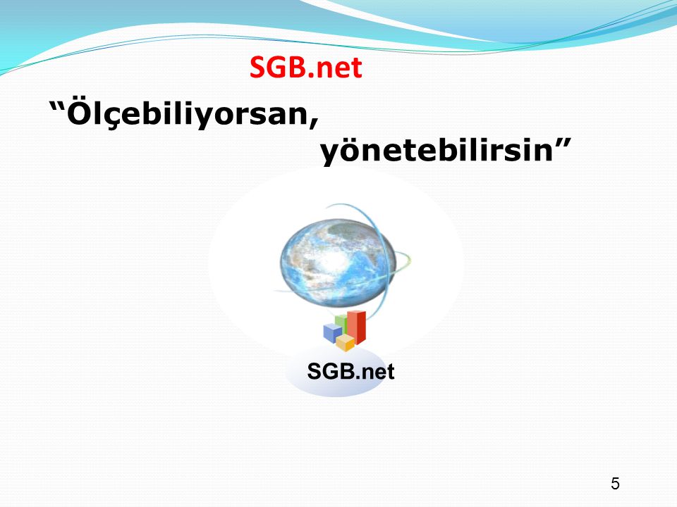 SGB.net Ölçebiliyorsan, yönetebilirsin SGB.net