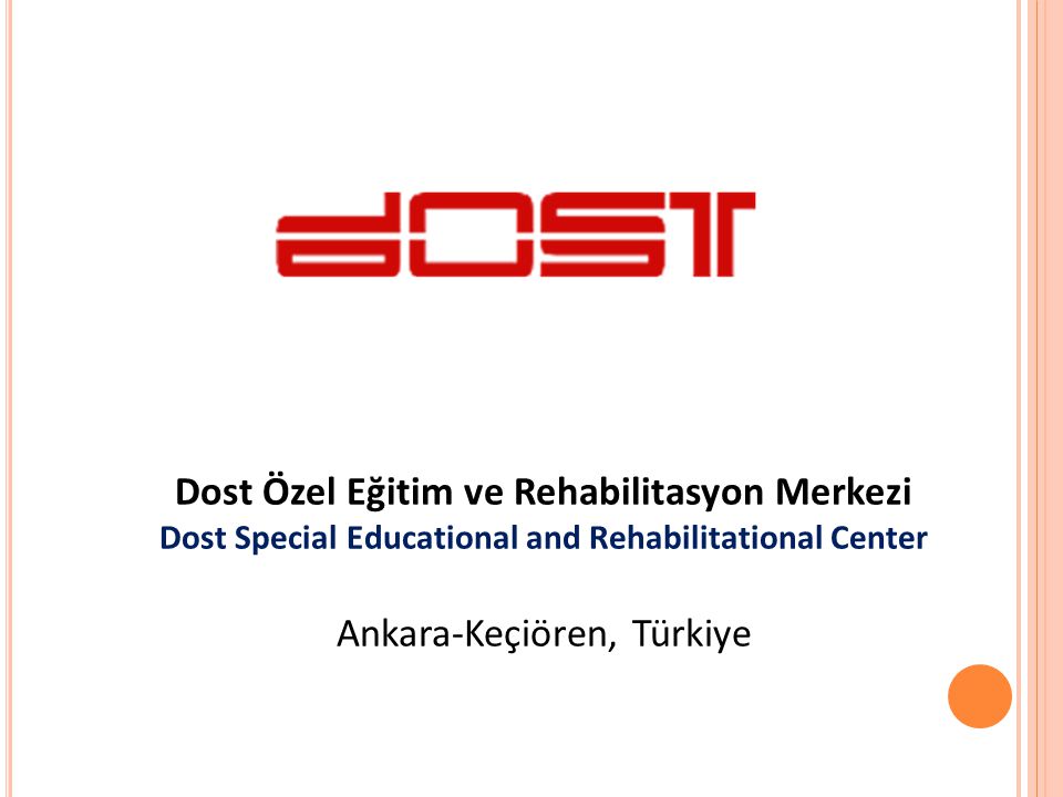 Dost Özel Eğitim ve Rehabilitasyon Merkezi Dost Special Educational and Rehabilitational Center Ankara-Keçiören, Türkiye