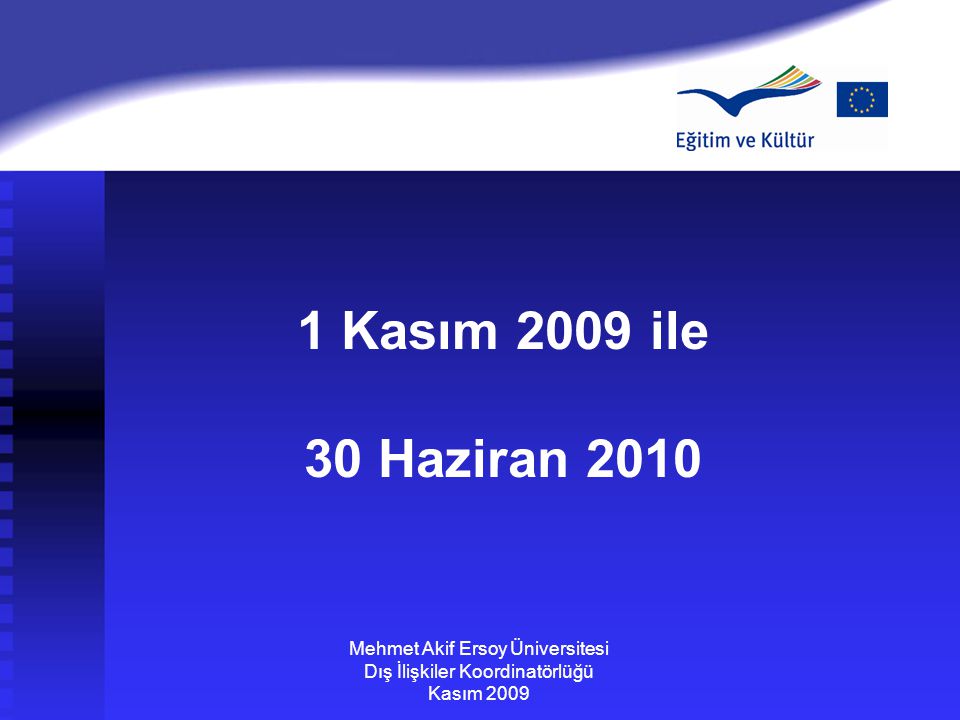 1 Kasım 2009 ile 30 Haziran 2010 Mehmet Akif Ersoy Üniversitesi