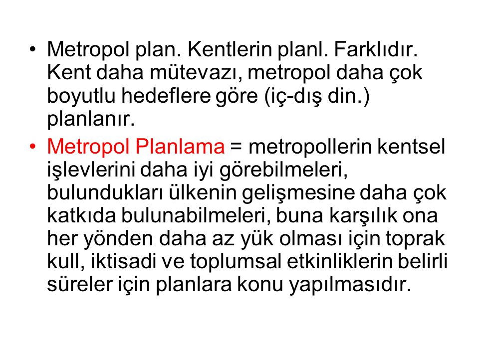 Metropol plan. Kentlerin planl. Farklıdır