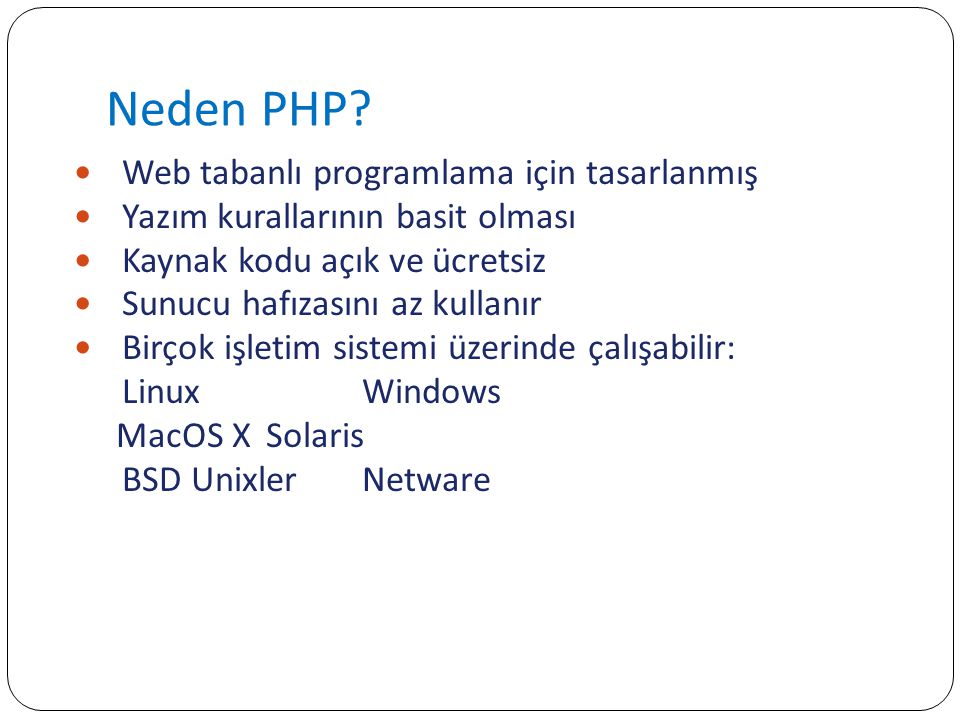 Neden PHP Web tabanlı programlama için tasarlanmış