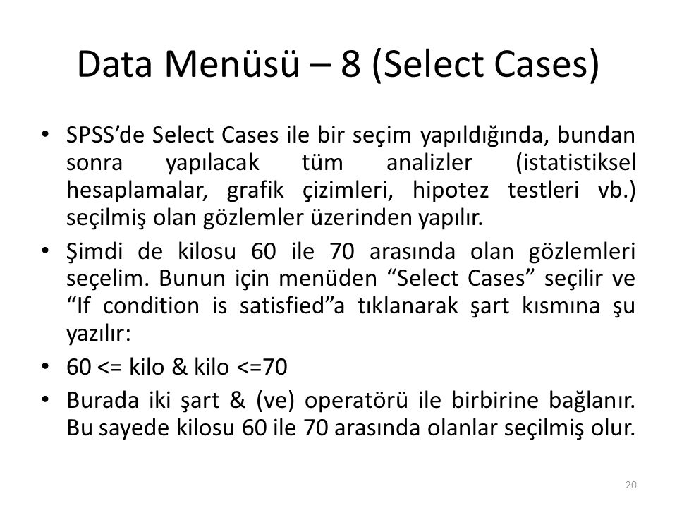 Data Menüsü – 9 (Select Cases)