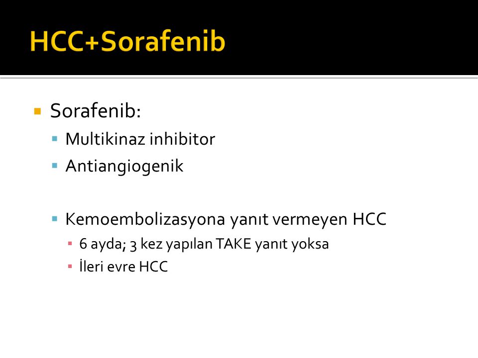 HCC+Sorafenib Sorafenib: Multikinaz inhibitor Antiangiogenik