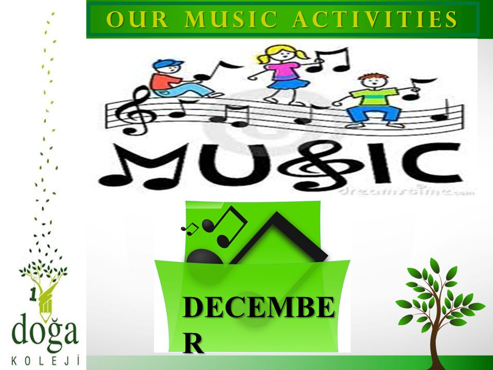 OUR MUSIC ACTIVITIES DECEMBER 1