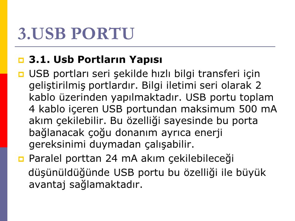 3.USB PORTU 3.1. Usb Portların Yapısı