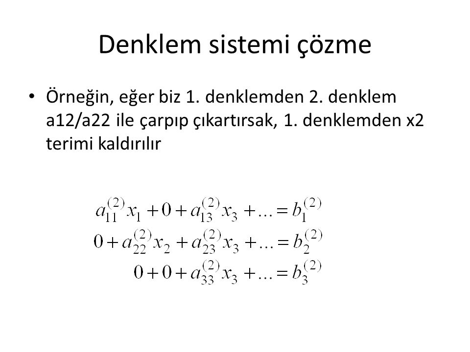 Denklem sistemi çözme Örneğin, eğer biz 1. denklemden 2.