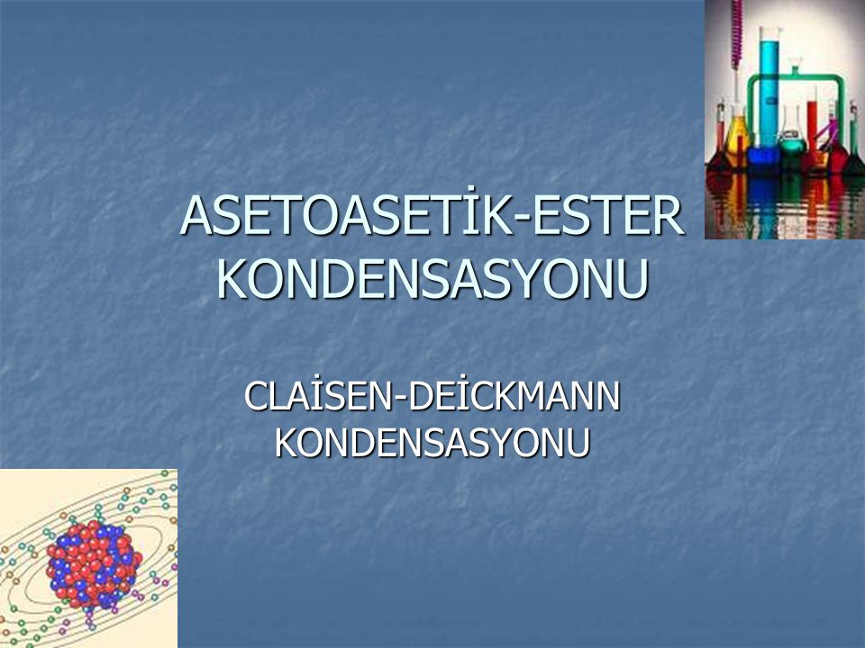 ASETOASETİK-ESTER KONDENSASYONU
