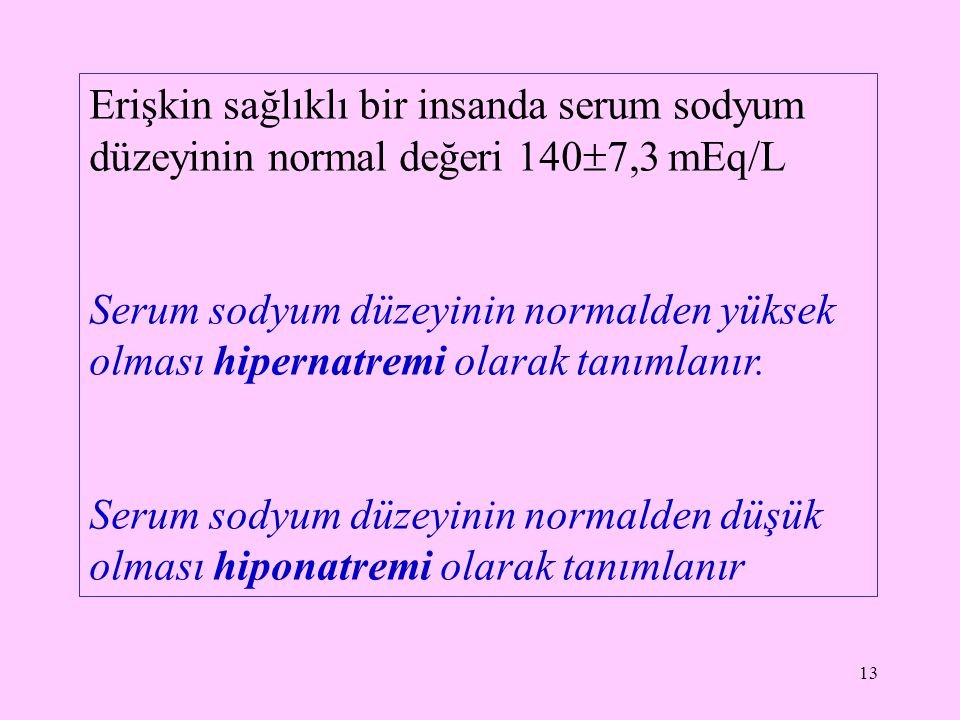 Erişkin sağlıklı bir insanda serum sodyum düzeyinin normal değeri 1407,3 mEq/L