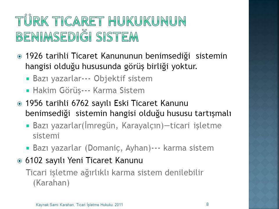 Türk Ticaret Hukukunun Benimsediği Sistem