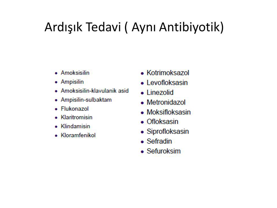 Ardışık Tedavi ( Aynı Antibiyotik)