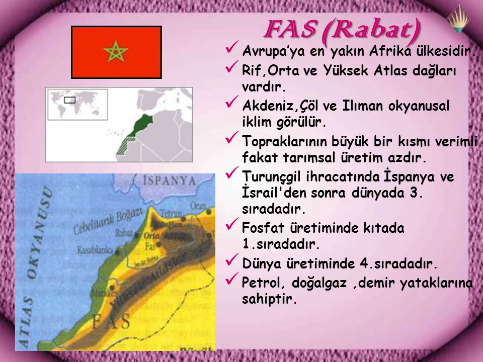 FAS (Rabat) Avrupa’ya en yakın Afrika ülkesidir.