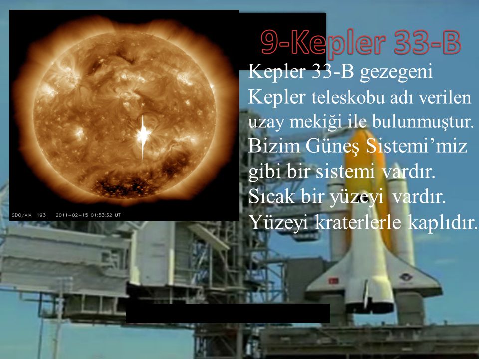 9-Kepler 33-B Kepler 33-B gezegeni Kepler teleskobu adı verilen