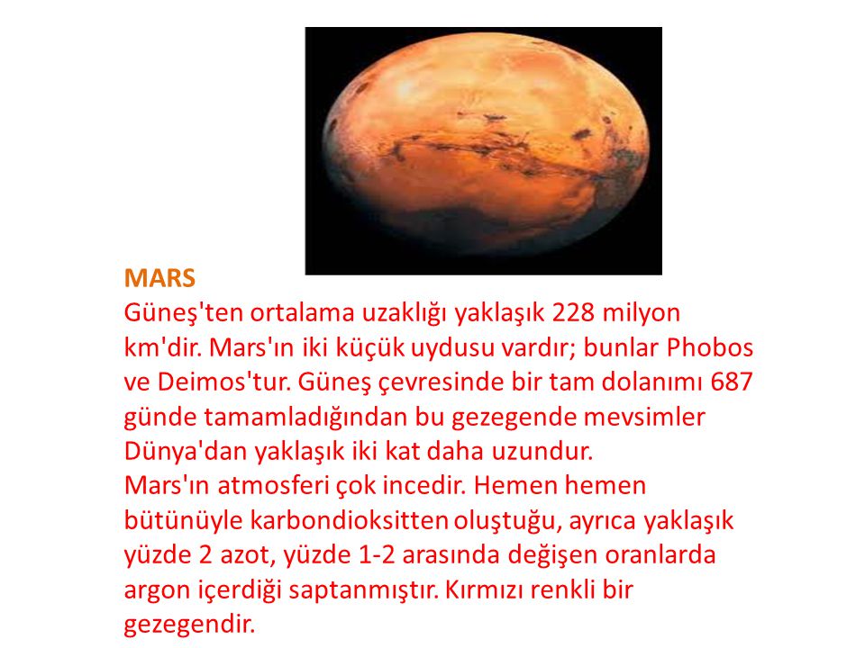 MARS Güneş ten ortalama uzaklığı yaklaşık 228 milyon km dir