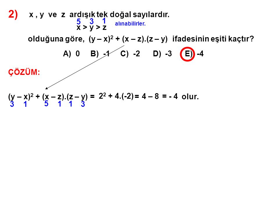 2) x , y ve z ardışık tek doğal sayılardır. x > y > z