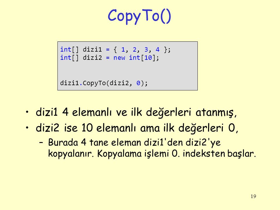 CopyTo() dizi1 4 elemanlı ve ilk değerleri atanmış,