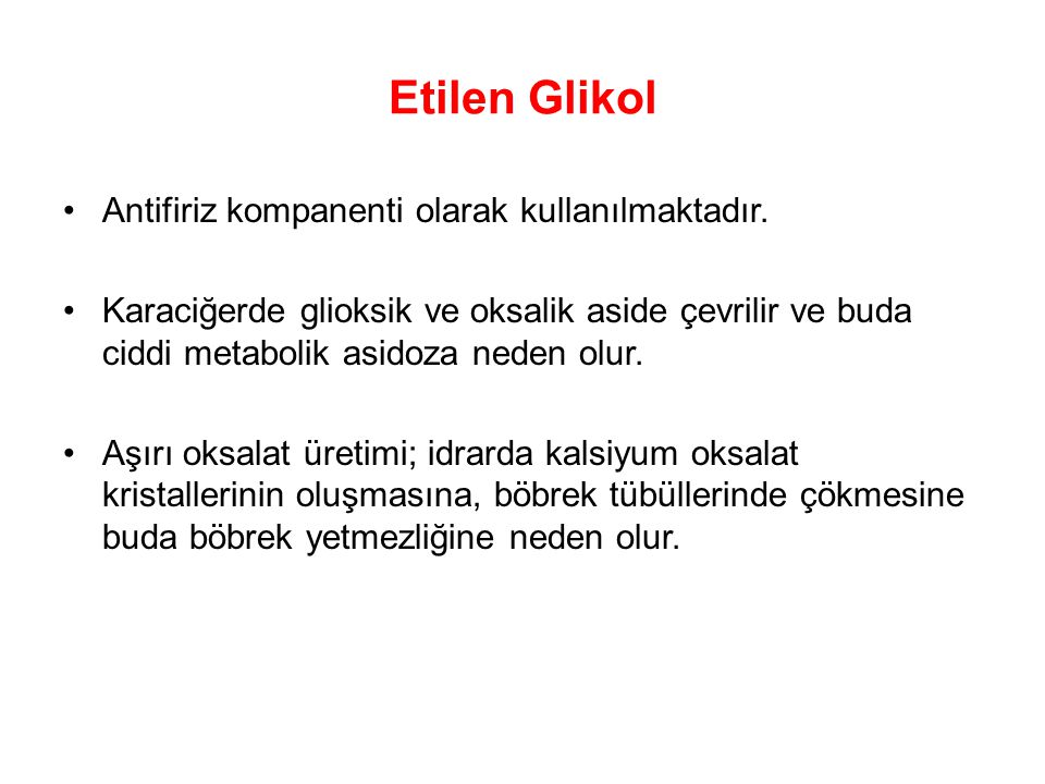 Etilen Glikol Antifiriz kompanenti olarak kullanılmaktadır.