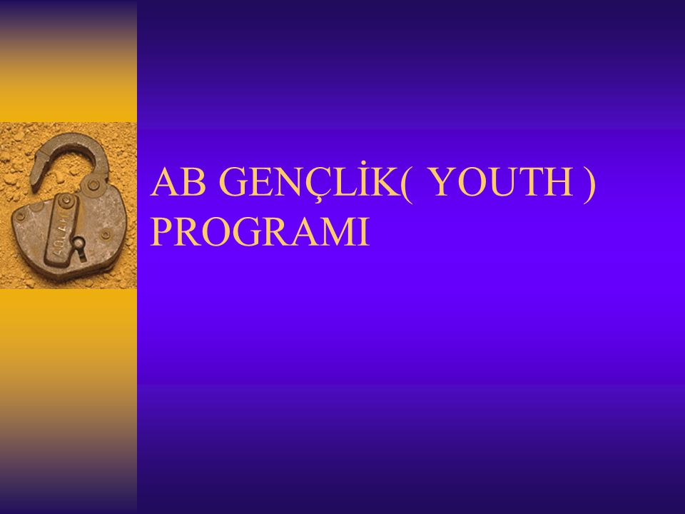 AB GENÇLİK( YOUTH ) PROGRAMI