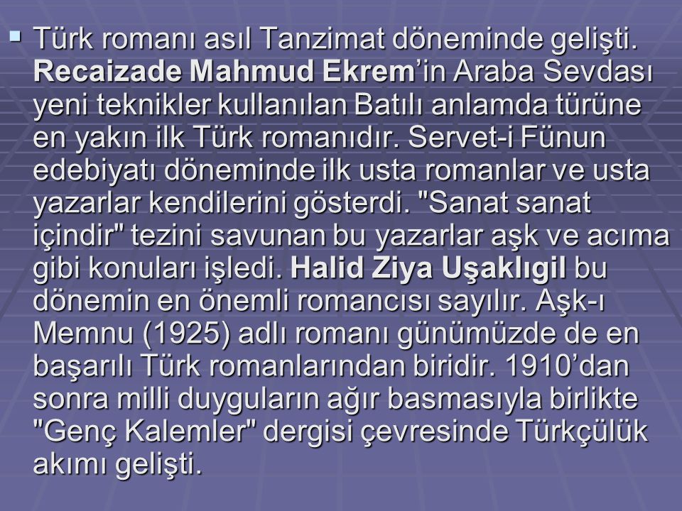 Türk romanı asıl Tanzimat döneminde gelişti