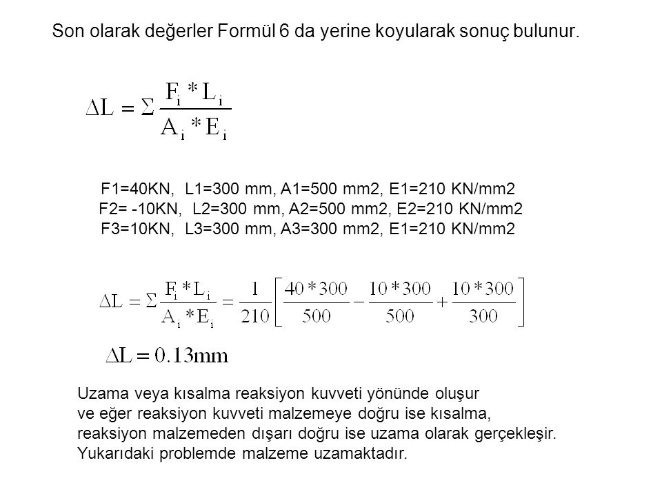 Son olarak değerler Formül 6 da yerine koyularak sonuç bulunur.