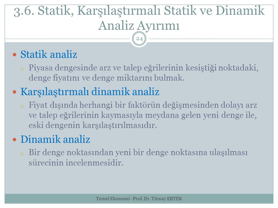 3.6. Statik, Karşılaştırmalı Statik ve Dinamik Analiz Ayırımı